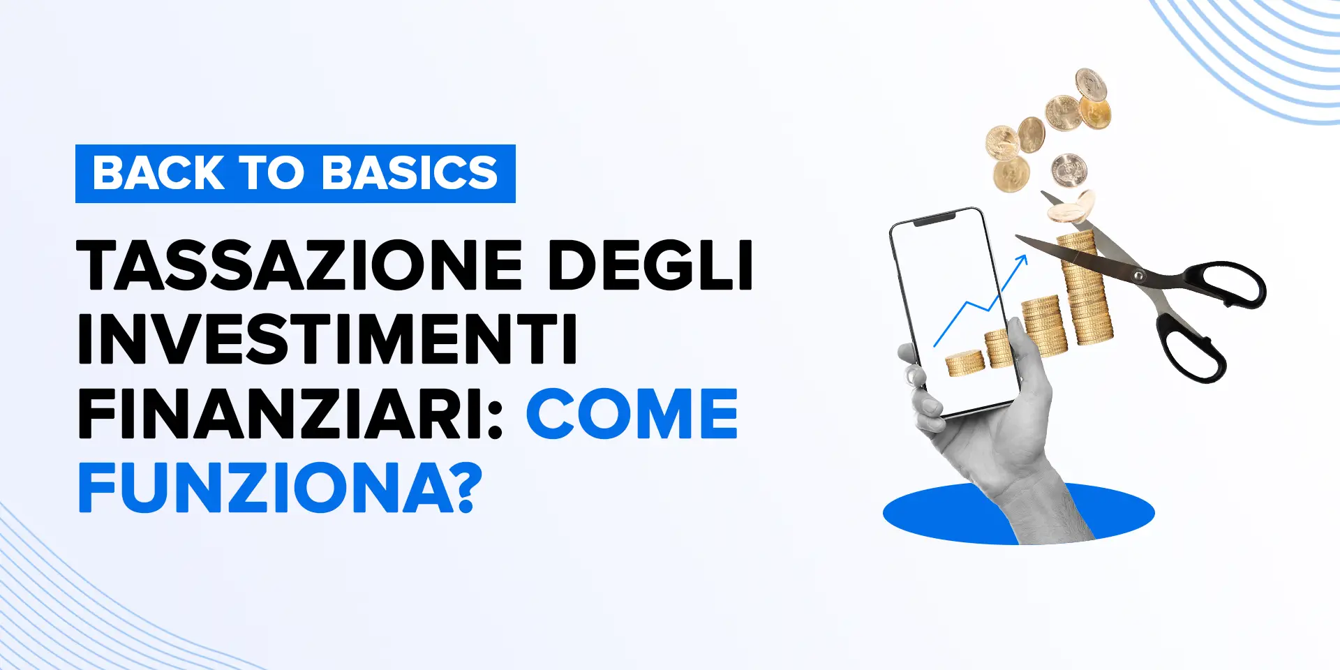 Copertina Tassazione degli investimenti finanziari: come funziona?